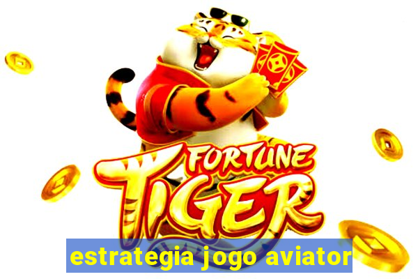 estrategia jogo aviator